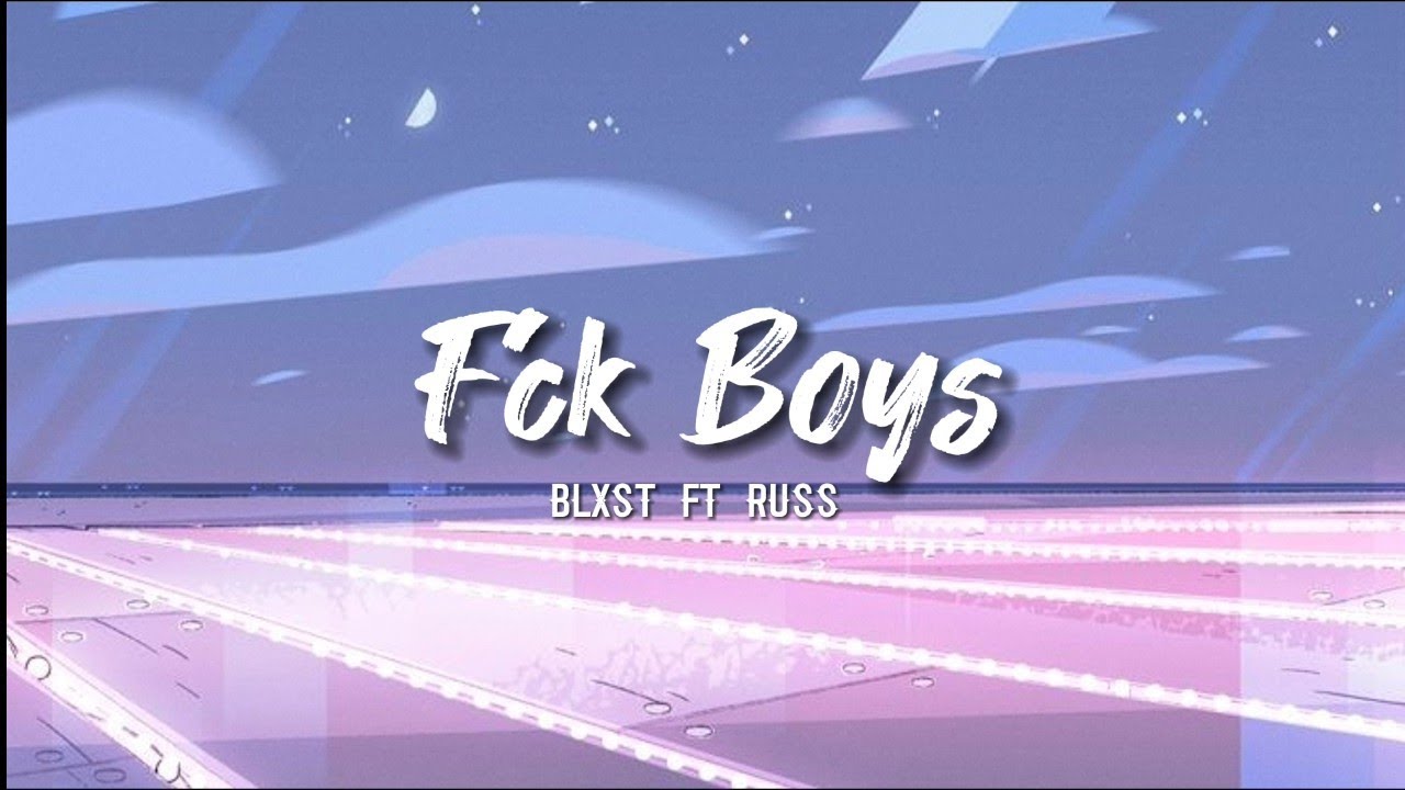 BLXST ft Russ - Fck Boys (Lyrics)