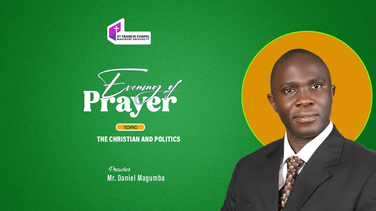 Evening of Prayer | The Christian and Politics | Mr. Daniel Magumba | 01/08/2026
