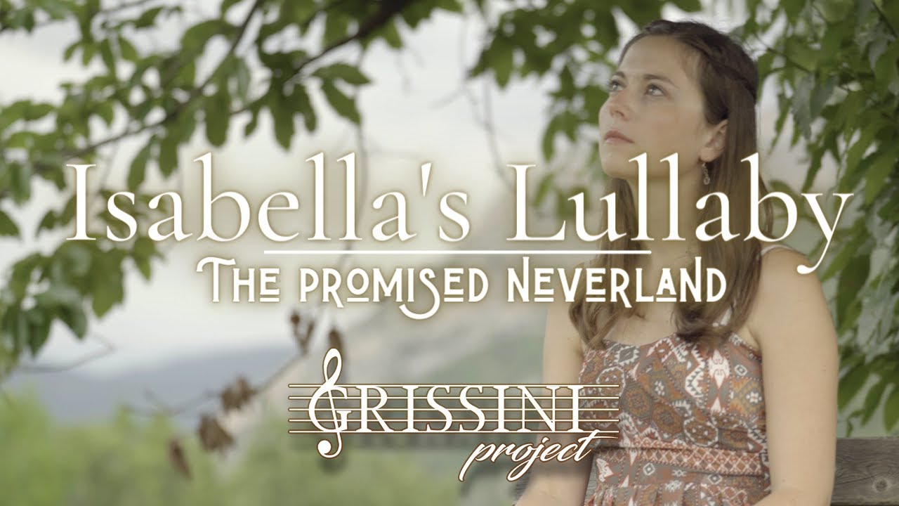 Isabella's Lullaby - The Promised Neverland (Grissini Project)