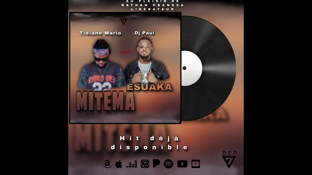 Tidiane mario feat Dj Paul _ mitema esuaka au plaisir de Nathan OBANDZA libérateur