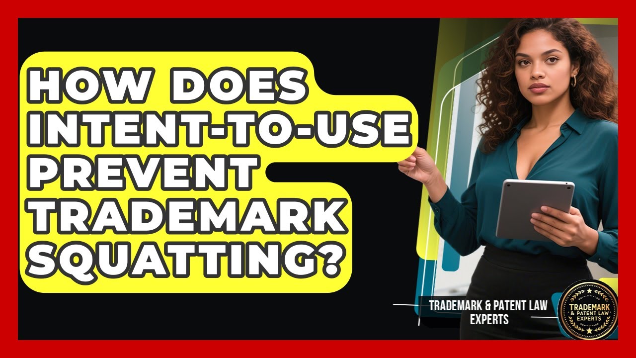 How Does Intent-to-use Prevent Trademark Squatting? - Trademark and Patent Law Experts