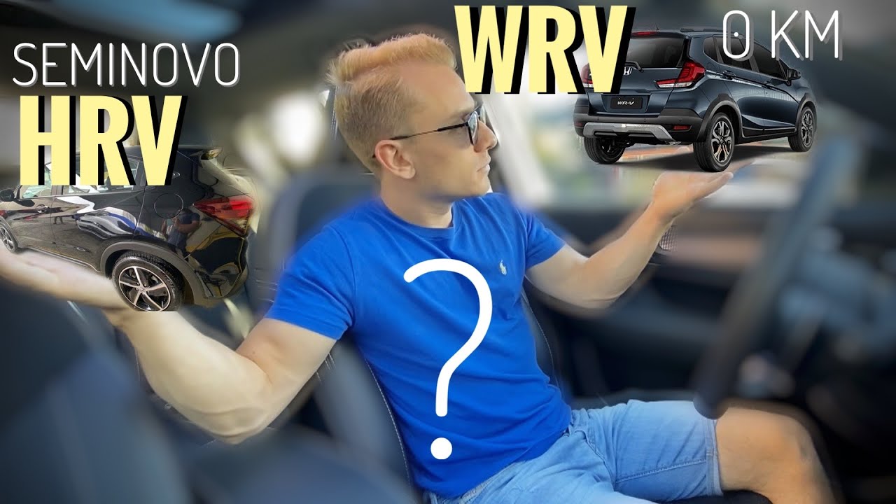 0 KM ou Seminovo: WRV vs HRV