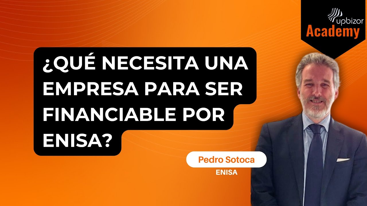 &iquest;Qu&eacute; necesita una empresa para ser financiable para Enisa?