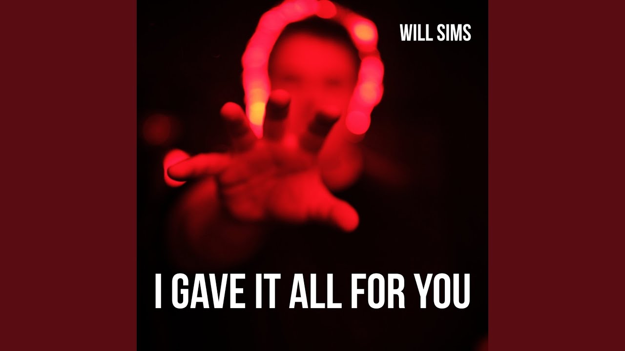 I Gave It All For You