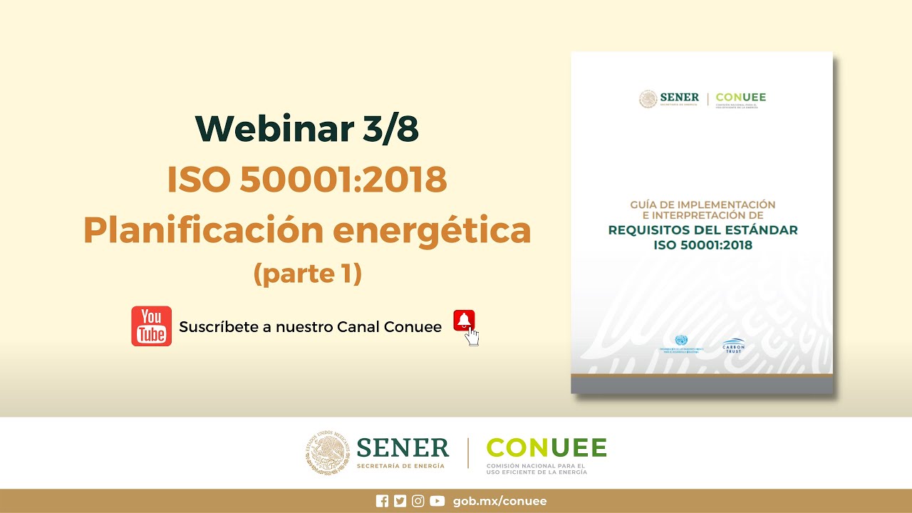 Planificación Energética  Parte 1/2 | webinar 3/8 SGEn | ISO 50001:2018