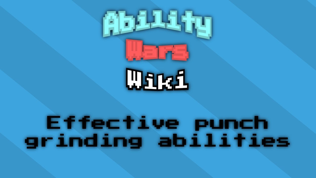 Effective Punch Grinding Abilities - Ability Wars Guide