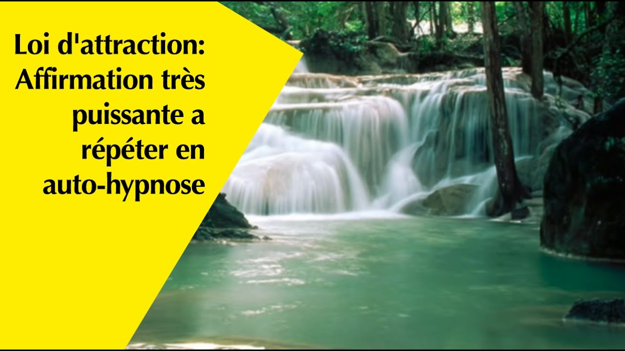 Loi d'attraction: Affirmation très puissante a répéter en auto-hypnose