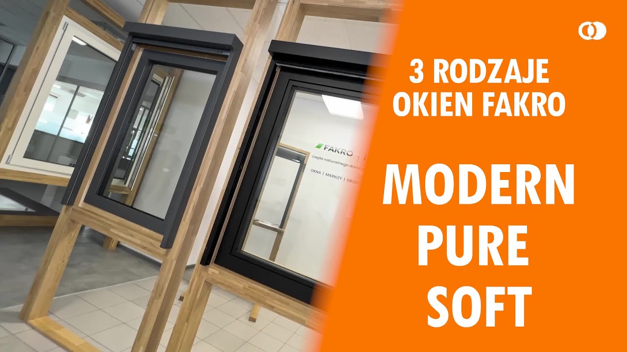 Okna FAKRO w 3 stylach – Modern, Pure i Soft – zobacz różnice!