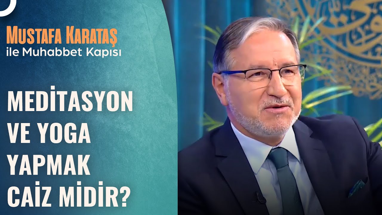 Yoga Yaparsak Günaha Girer Miyiz? | Prof. Dr. Mustafa Karataş ile Muhabbet Kapısı