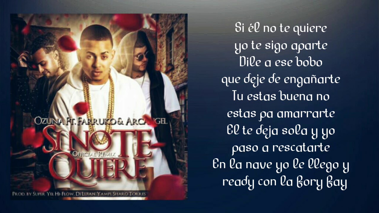 SI NO TE QUIERE REMIX - Ozuna ft Farruko y Arcangel (LETRA)