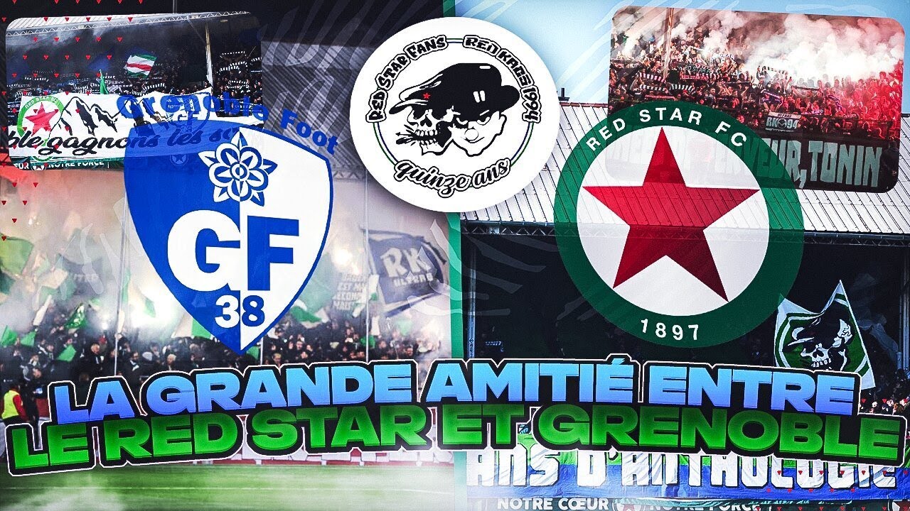 LA GRANDE AMITIÉ ENTRE LES ULTRAS DU RED STAR ET DE GRENOBLE ( RSF ET RK94 )