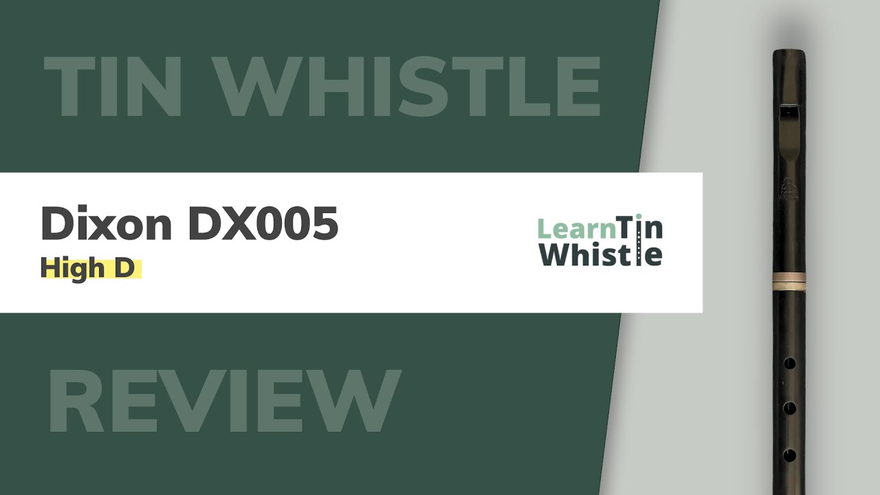 Dixon DX005 Tin Whistle – Review & Sound Samples (High D)