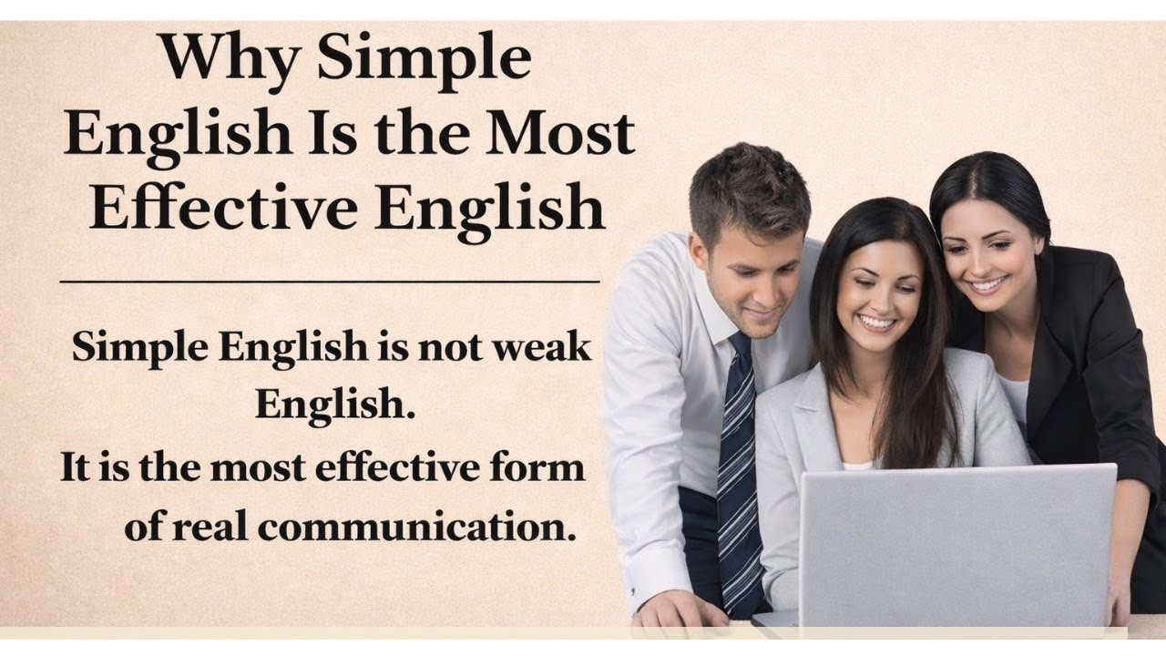 🎬 VIDEO 4Why Simple English Is the Most Effective English