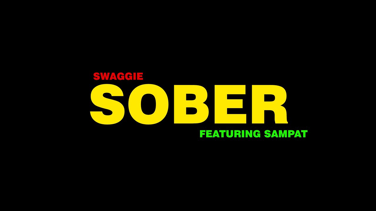 || SOBER || ft. SAMPAT || YUNG SWAGIE || Stoners Anthem ||