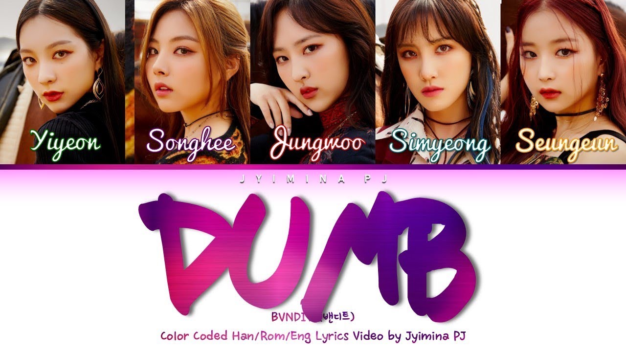 BVNDIT (밴디트) - 'Dumb' Lyrics (Color Coded_Han_Rom_Eng)