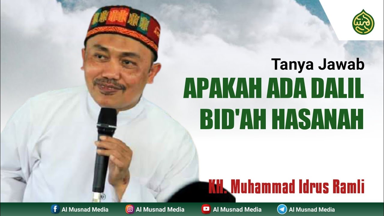 Apakah ada Dalil Bid'ah Hasanah? - KH Muhammad Idrus Ramli