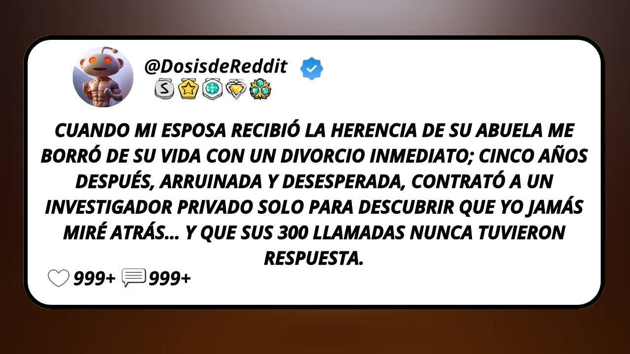Cuando Mi Esposa Recibió La Herencia De Su Abuela Me Borró De Su Vida Con Un Divorcio Inmediato...