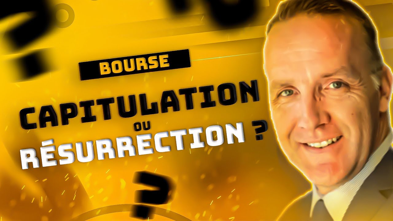 Bourse : capitulation ou r&eacute;surrection ?