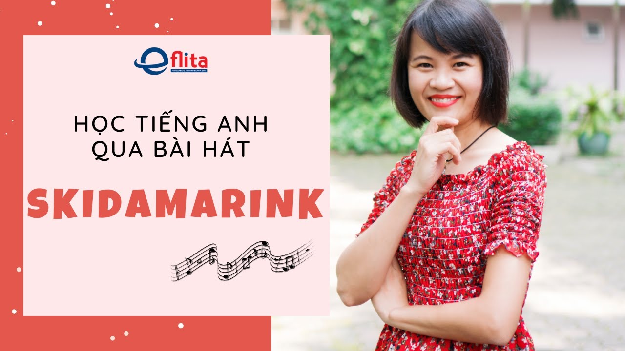 Học Tiếng Anh Qua Bài Hát SKIDAMARINK | Eflita Edu
