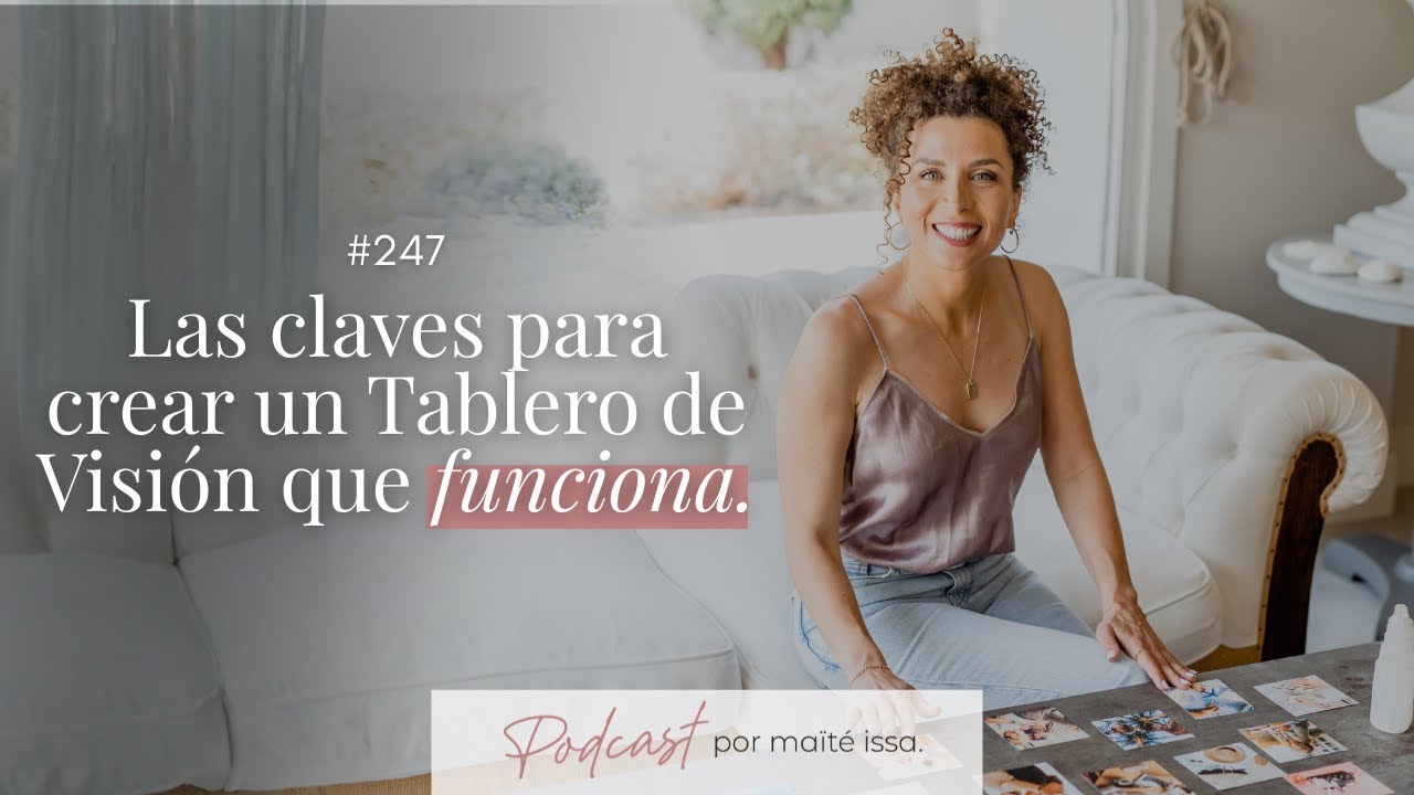 Podcast: #247 Las claves para crear un Tablero de Visión que funciona