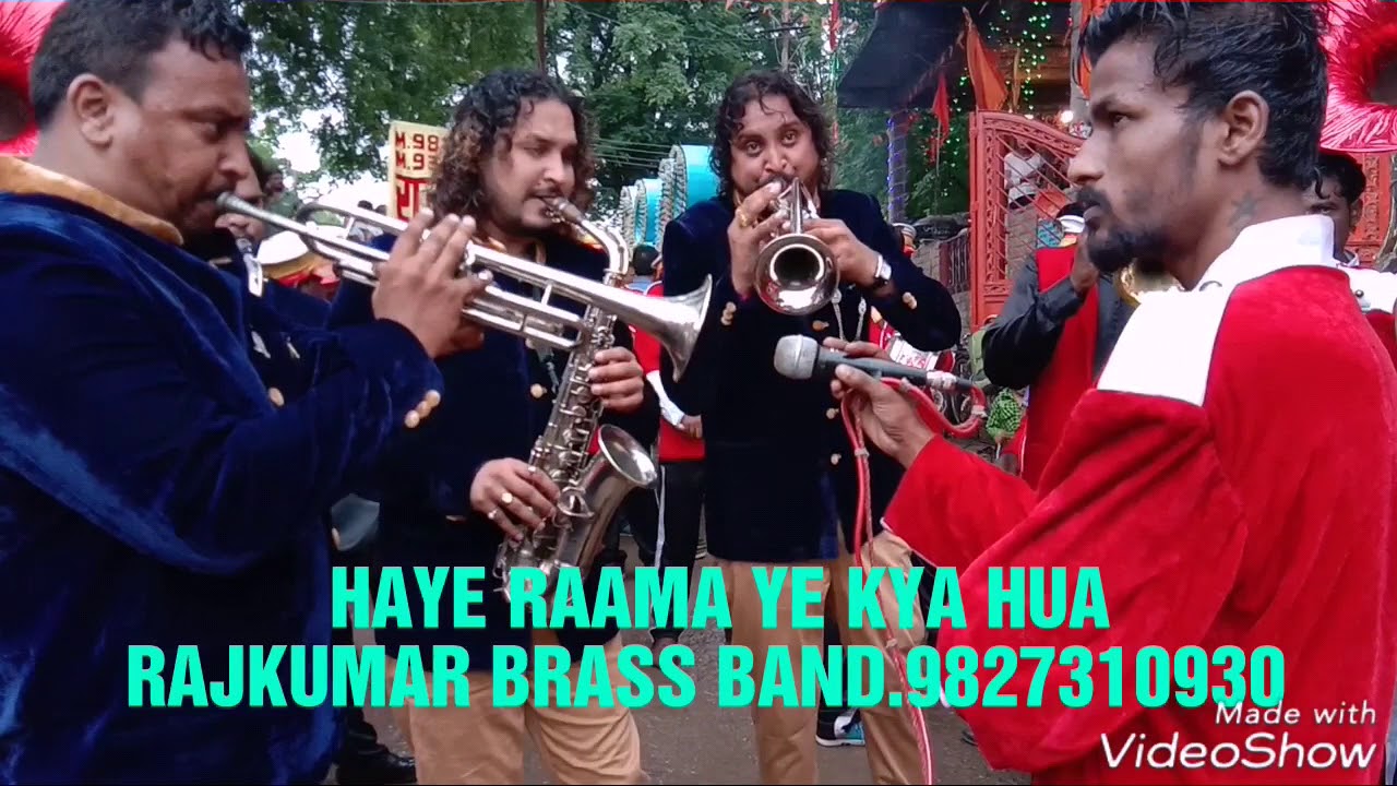 HAYE RAMA YE KYA HUA .PERFORMING BY RAJKUMAR BRASS BAND JABALPUR