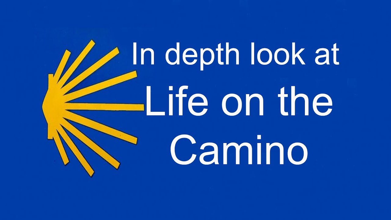 In depth look at Life on the Camino