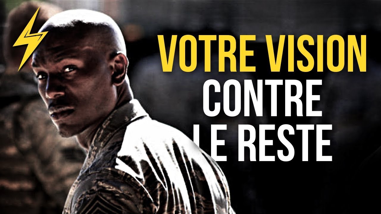 VOTRE VISION CONTRE LE RESTE (MOTIVATION)