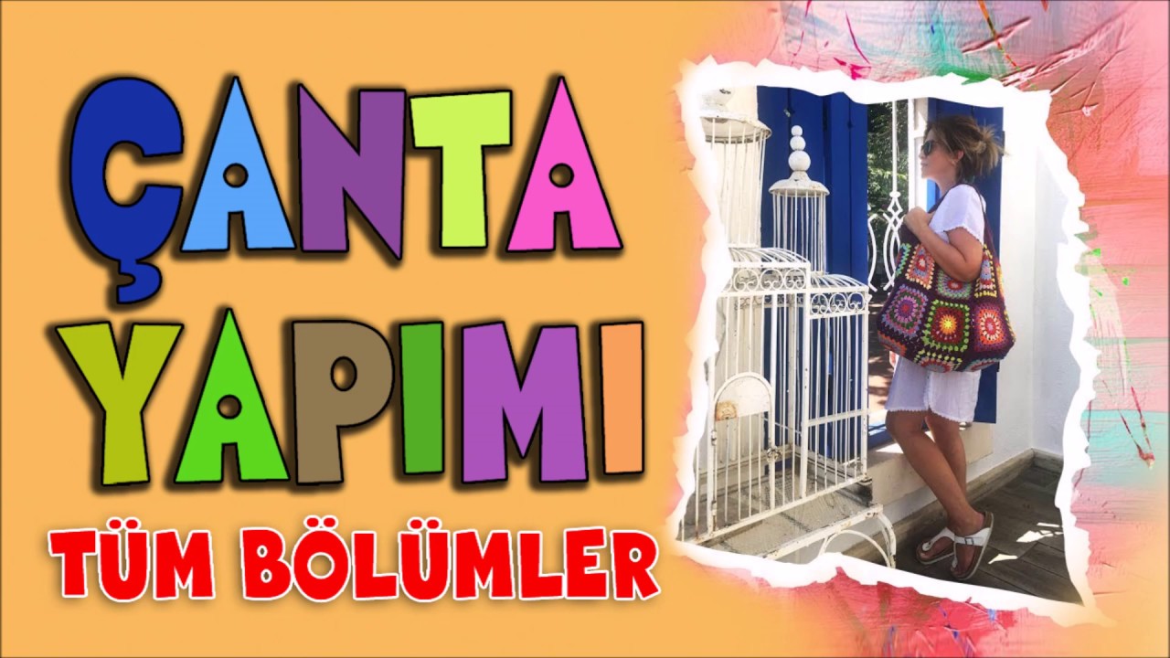 ÇANTA YAPIMI TÜM BÖLÜMLER