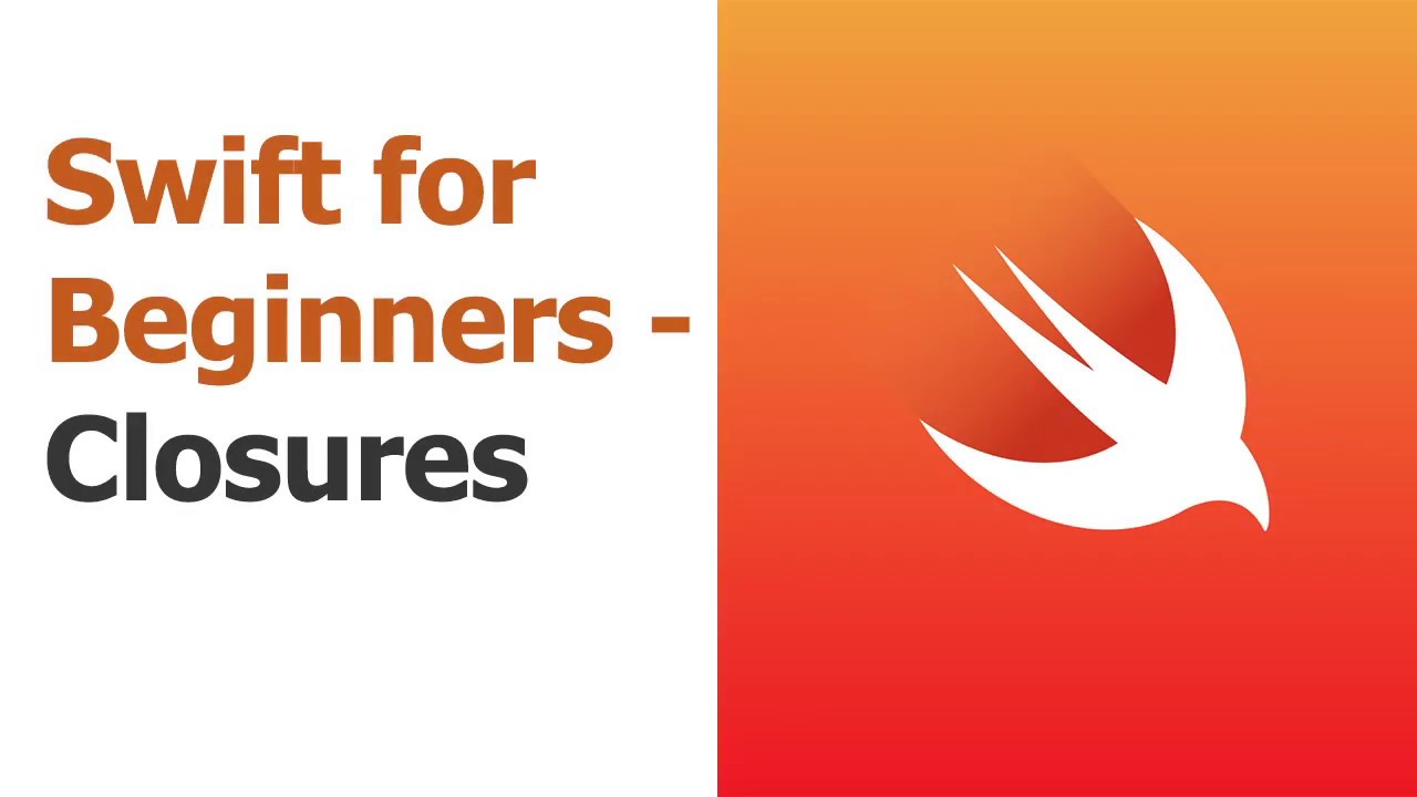 Swift for Beginners Part 13 - Closures