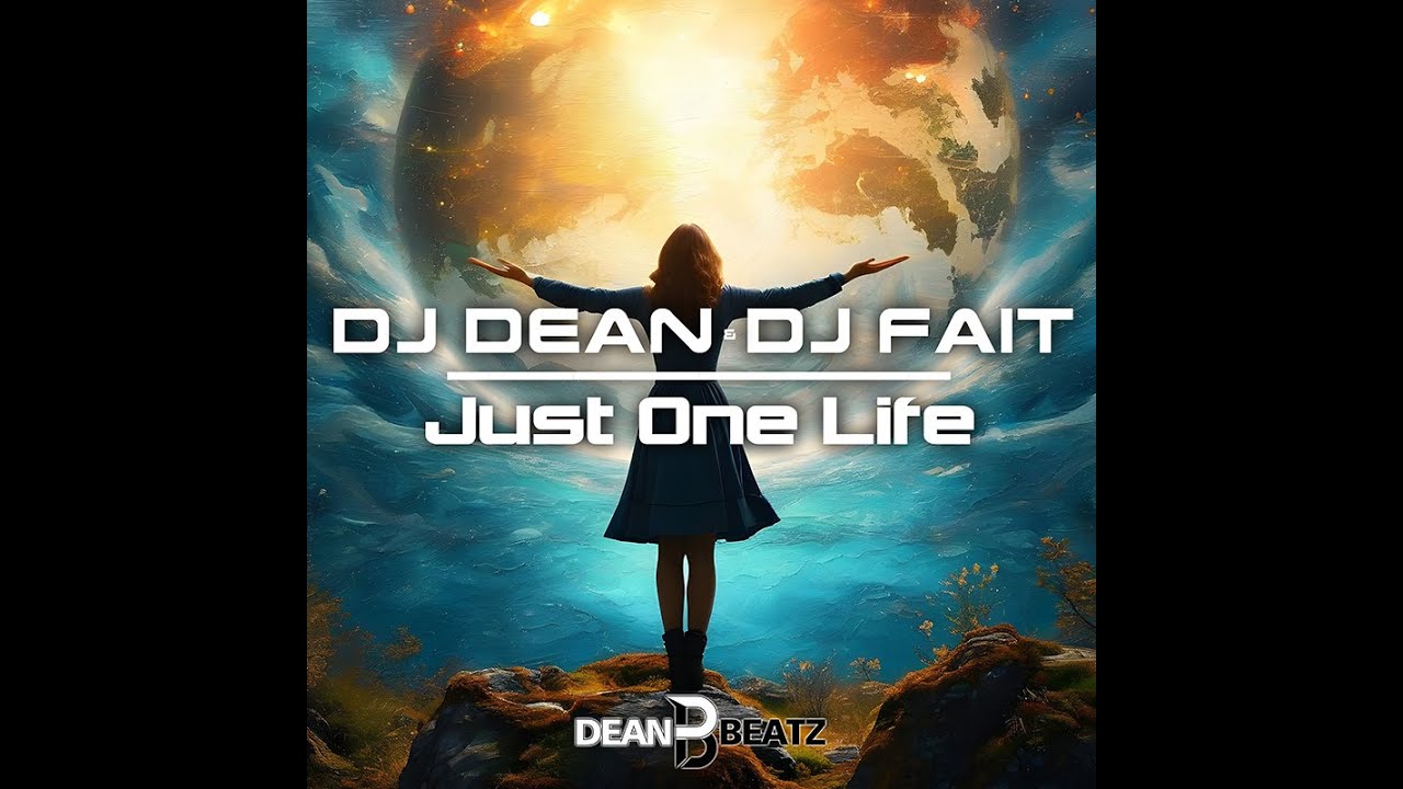 DJ Dean & DJ Fait - Just One Life