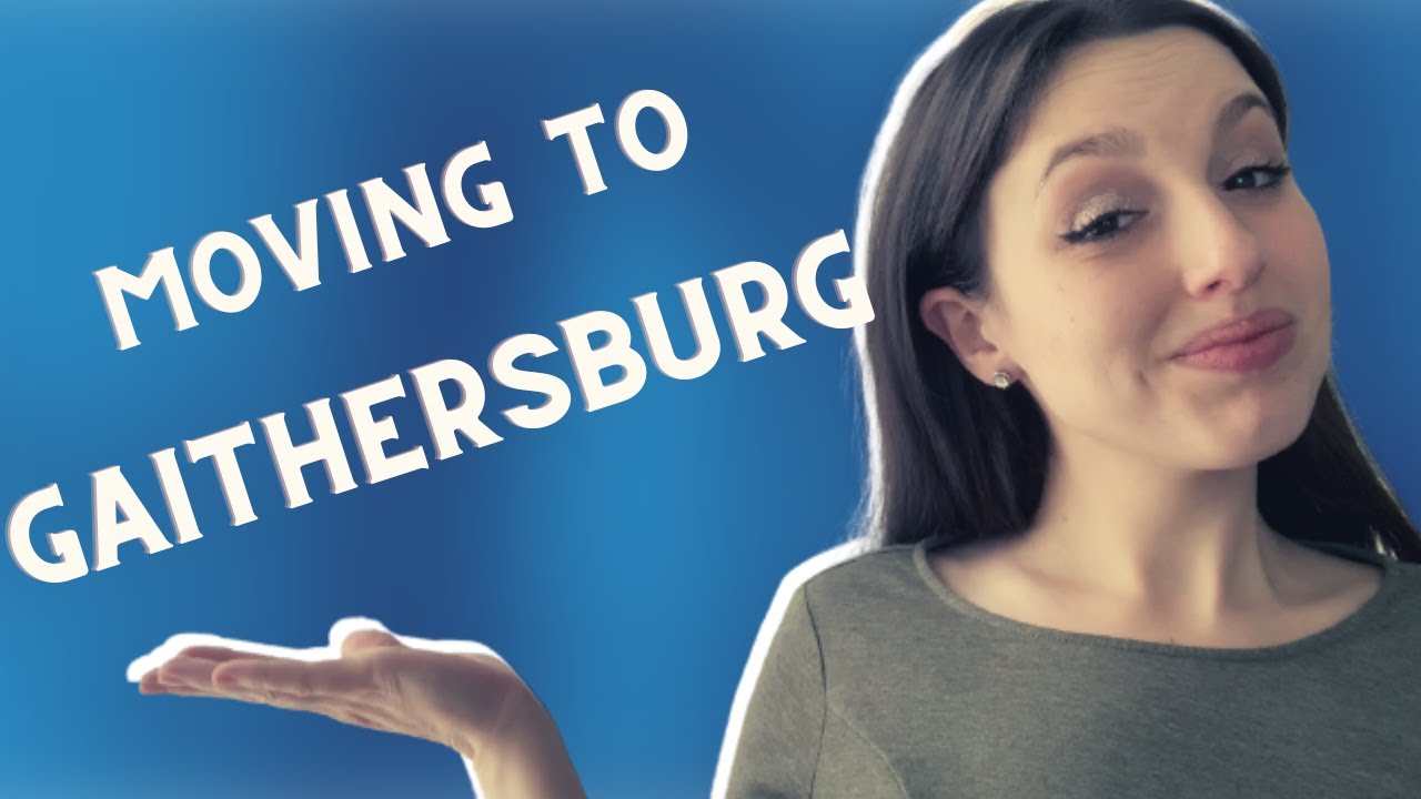 Moving To Gaithersburg, MD