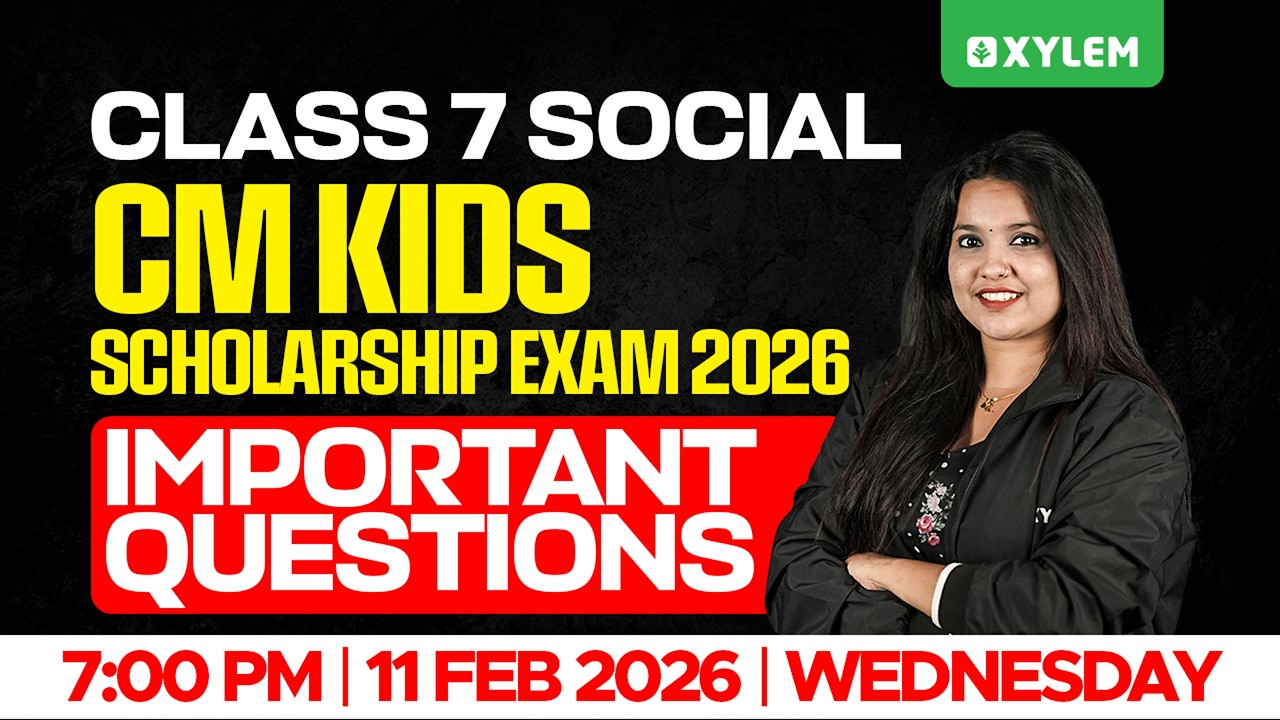 CM Kids Exam 2026: Class 7 Social Science Important Questions | Xylem LIVE