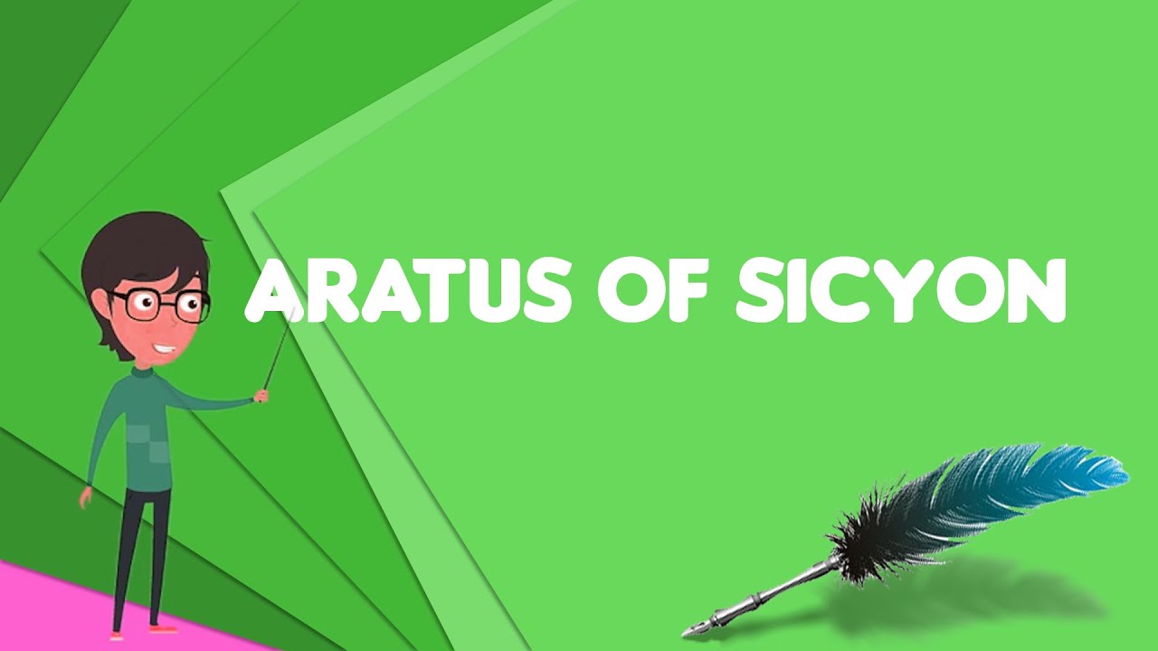 What is Aratus of Sicyon?, Explain Aratus of Sicyon, Define Aratus of Sicyon