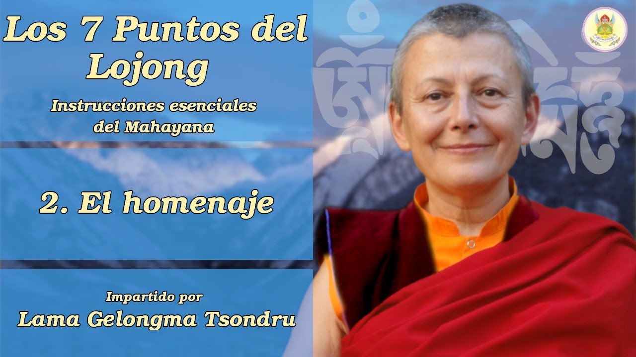 Los Siete Puntos del Lojong - (2) El Homenaje - Lama Tsondru