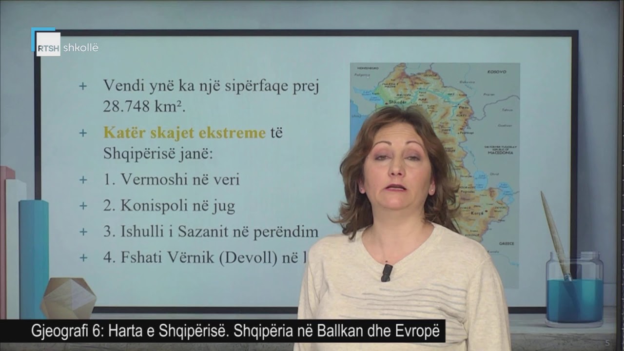 Gjeografi 6 - Harta e Shqipërisë. Shqipëria në Ballkan dhe Evropë.