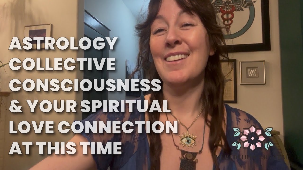 Astrology, collective consciousness & your spiritual love journey at this time 🌟😅