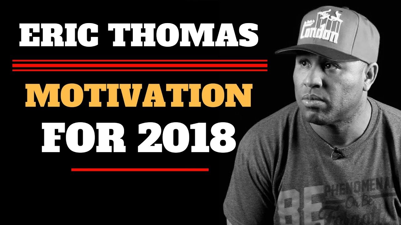 Eric Thomas' MOTIVATION for 2018 - Passionate Motivations