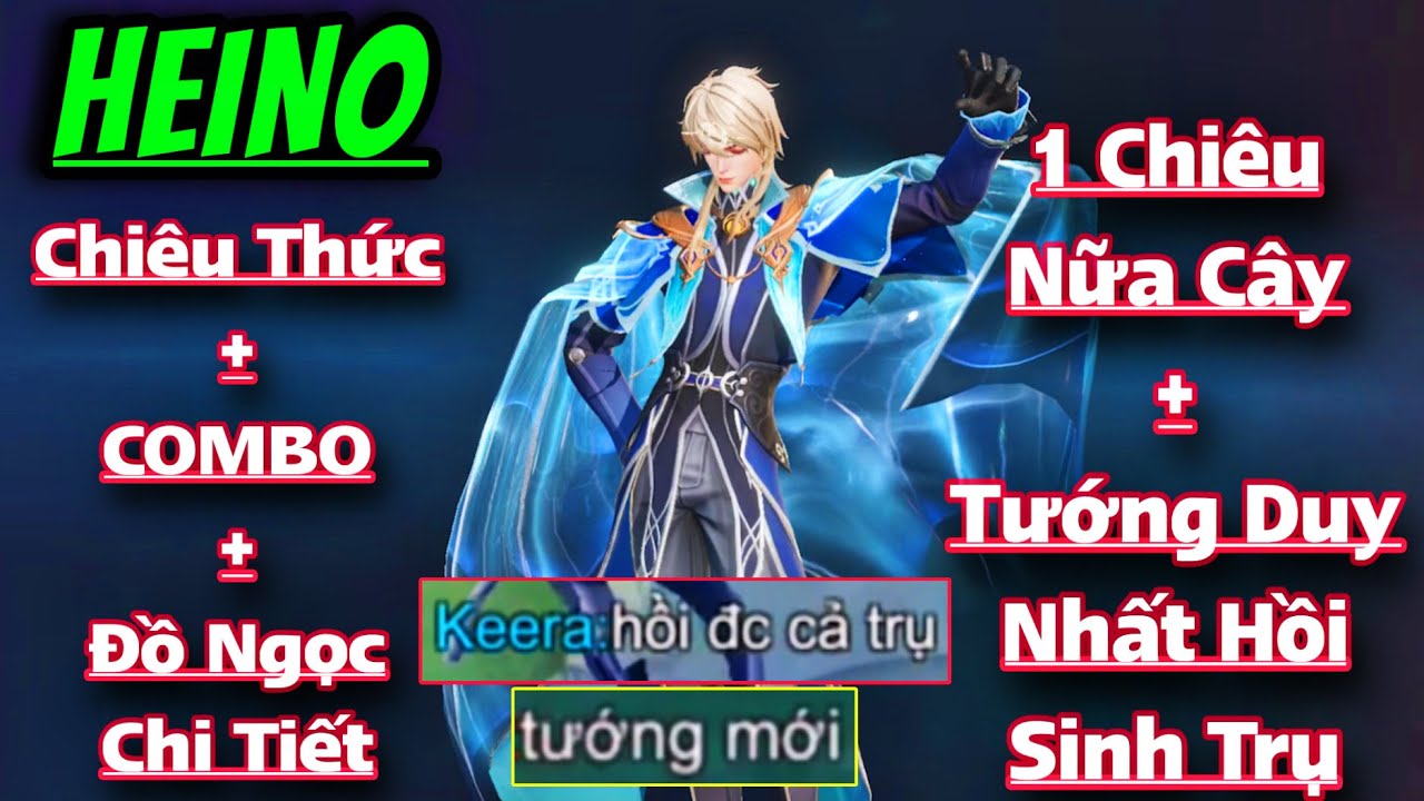 HEINO Liên Quân || Phân Tích Chi Tiết Chiêu Thức + COMBO + Đồ Ngọc + Vị Tướng Duy Nhất Hồi Sinh Trụ
