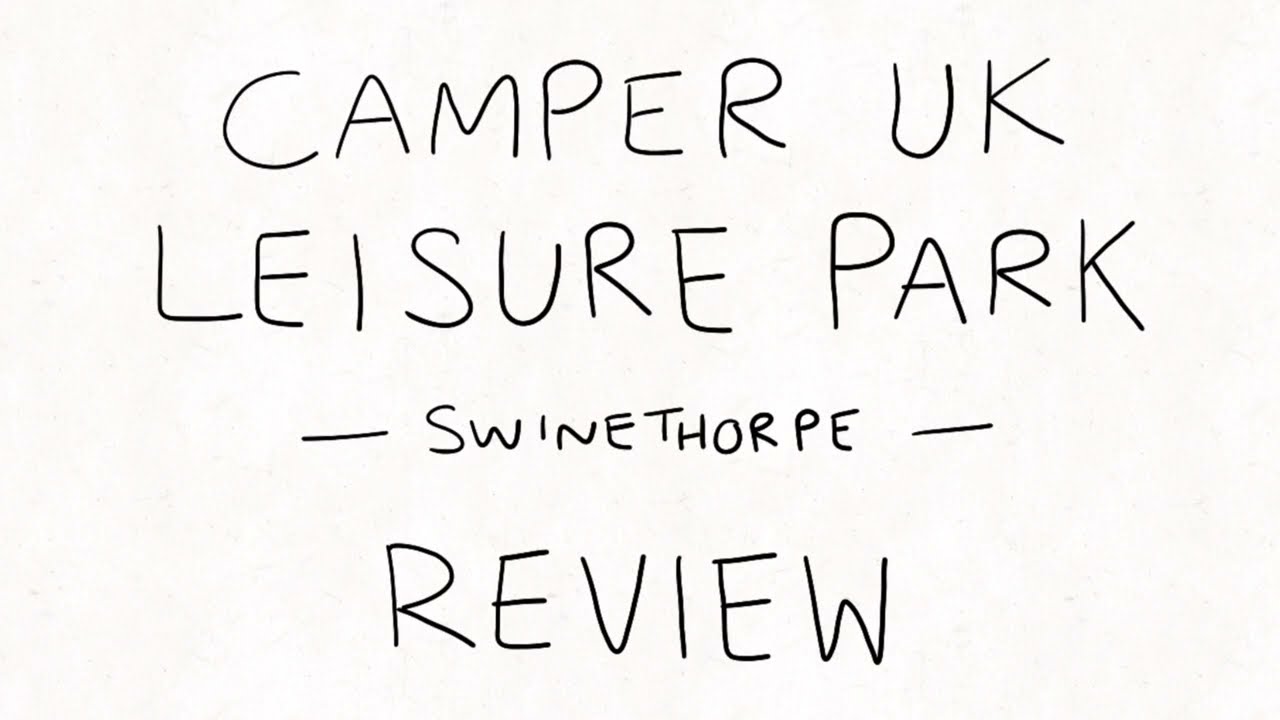 Camper UK Leisure Park - Review