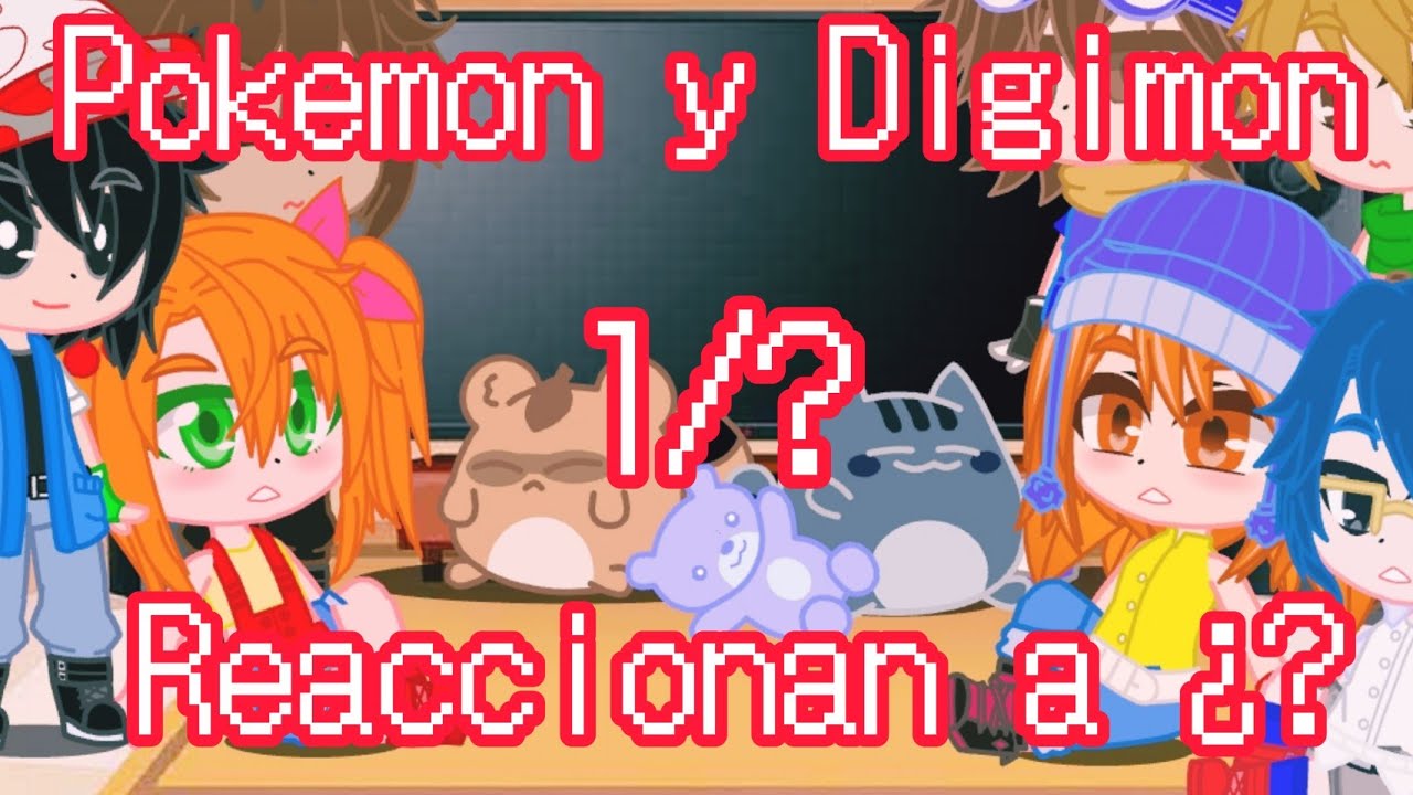 🌀Pokemon y Digimon🌀// Reaccionan a...// Original // 1/? // Mio Yuki