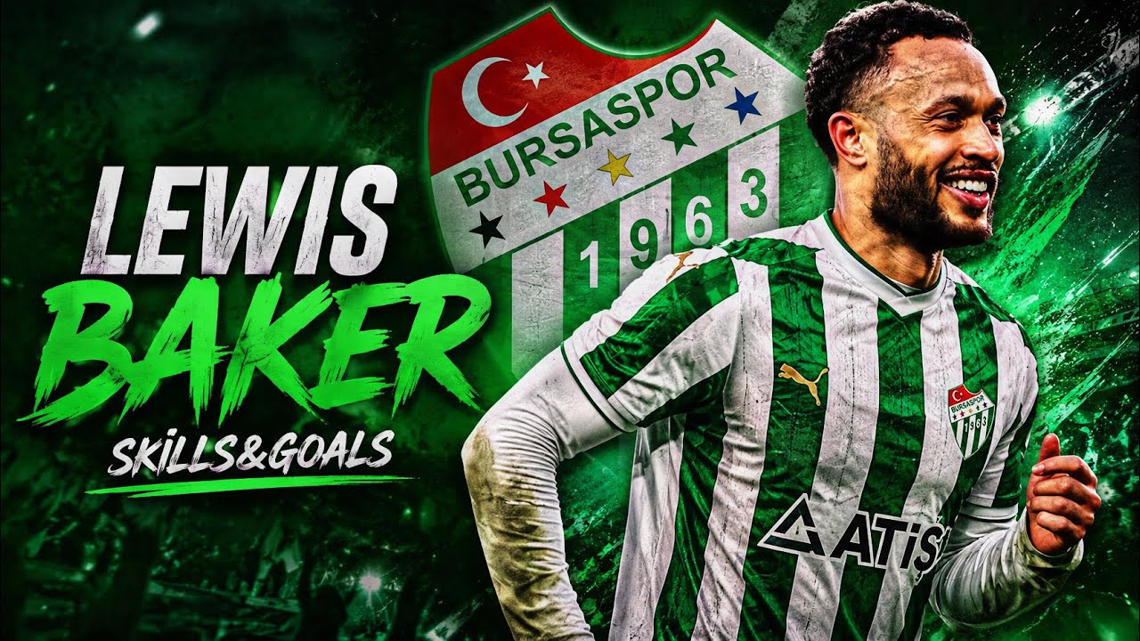 Lewis Baker 🇯🇲Bursaspor&rsquo;a Hoşgeldin ⚪️🟢 | Skills & Goals | 2026 | HD #lewisbaker