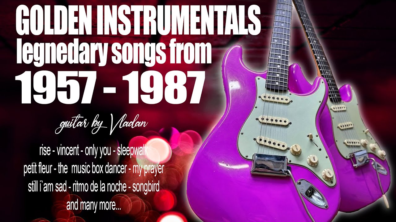 Golden Instrumentals legendary songs from 1957-1987  -  Guitar  by Vladan HQ sound