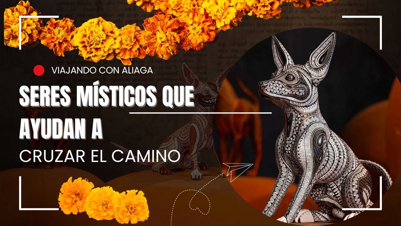 Los alebrijes,seres místicos que ayudan a cruzar el camino. 