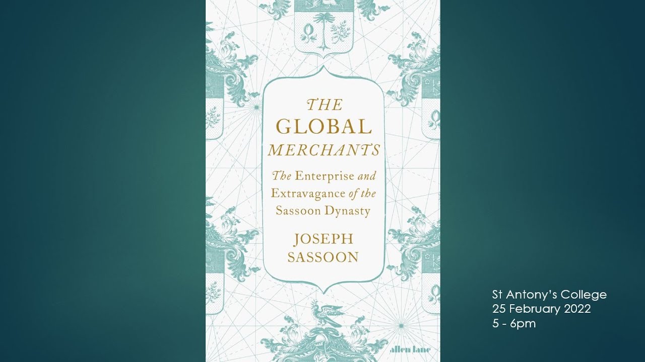The Global Merchants: The Enterprise and Extravagance of the Sassoon Dynasty