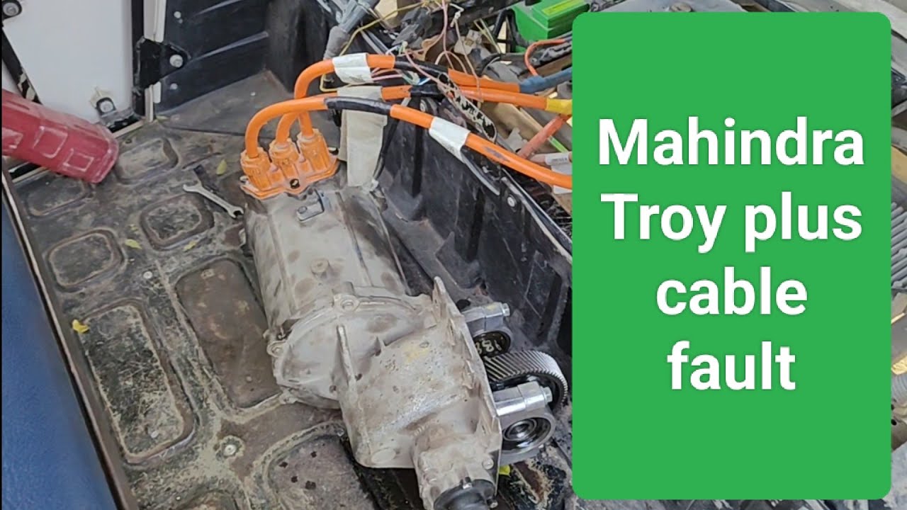 Mahindra Troy Plus motor cable fault