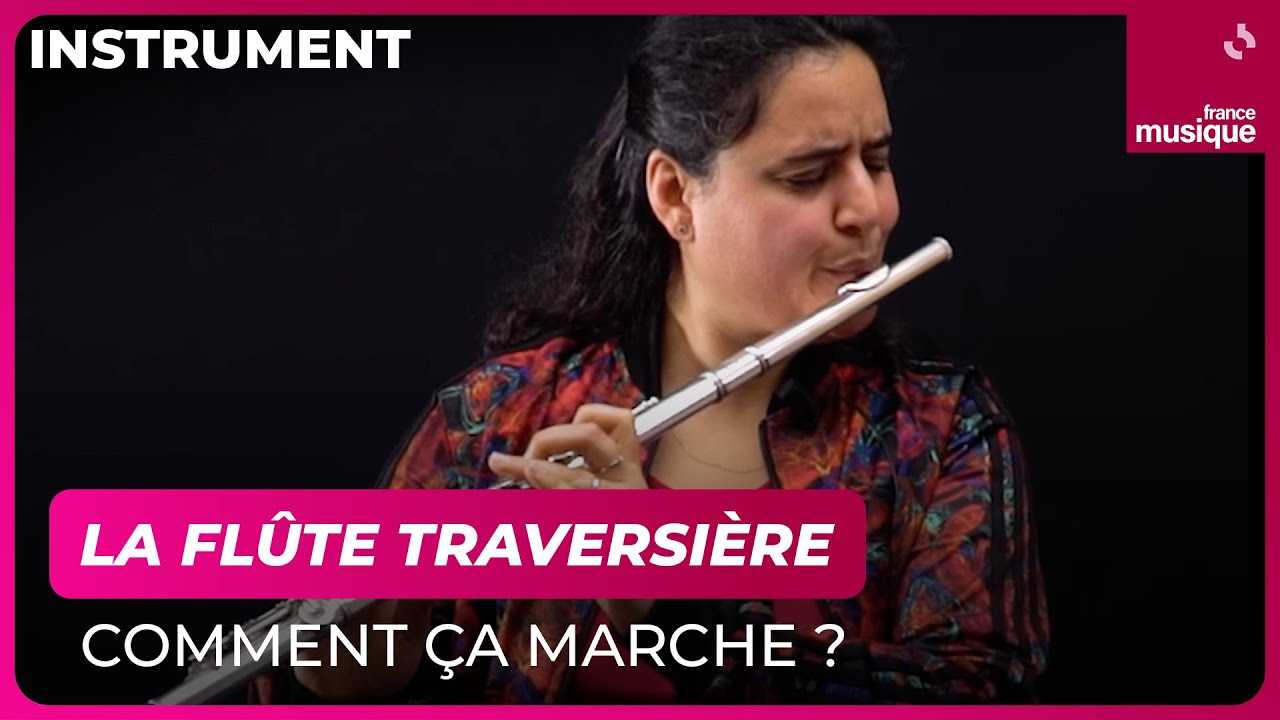 La flûte traversière, comment ça marche ? Naïssam Jalal - Culture Prime