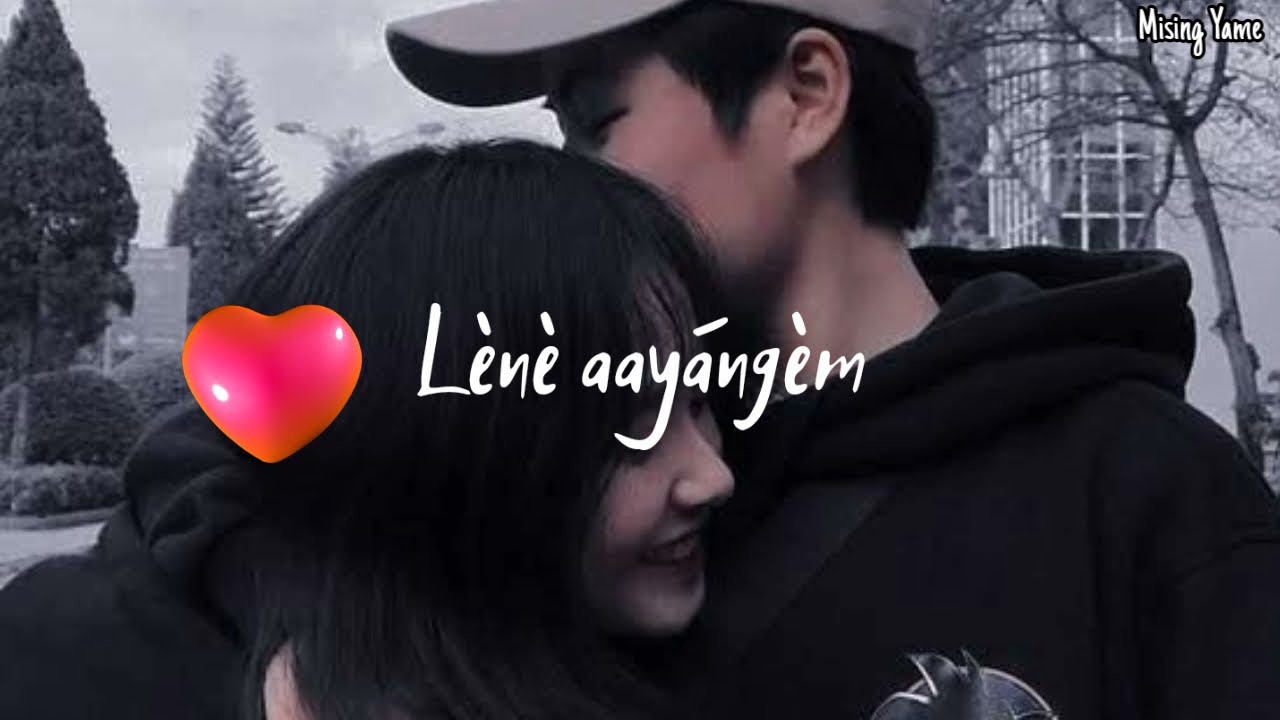 Polo lolad do | mising song status | WhatsApp status video | Mising Yame | romantic song status