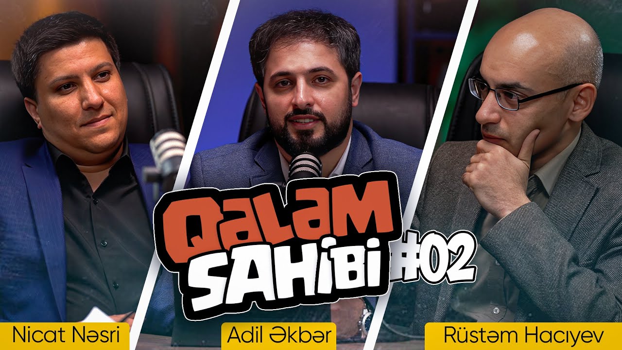 Qələm sahibi #02 | Podcast | Adil Əkbərin təqdimatında | 2025
