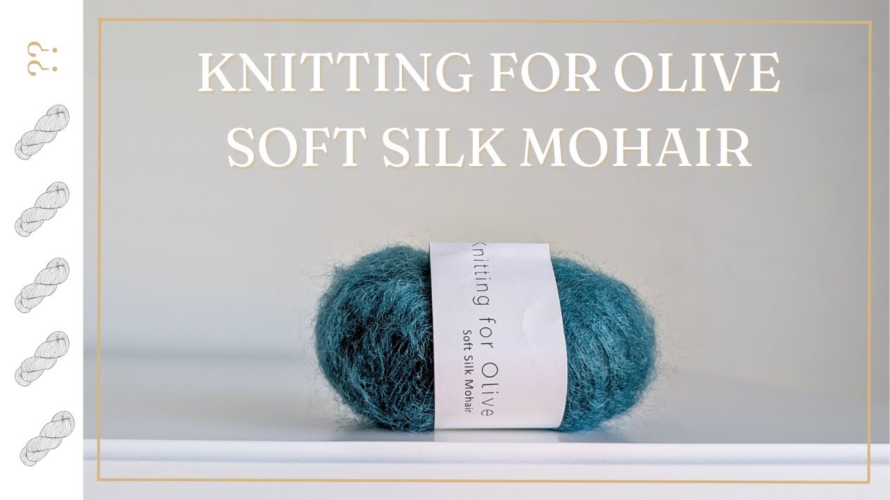 Knitting for Olive Soft Silk Mohair Yarn Review