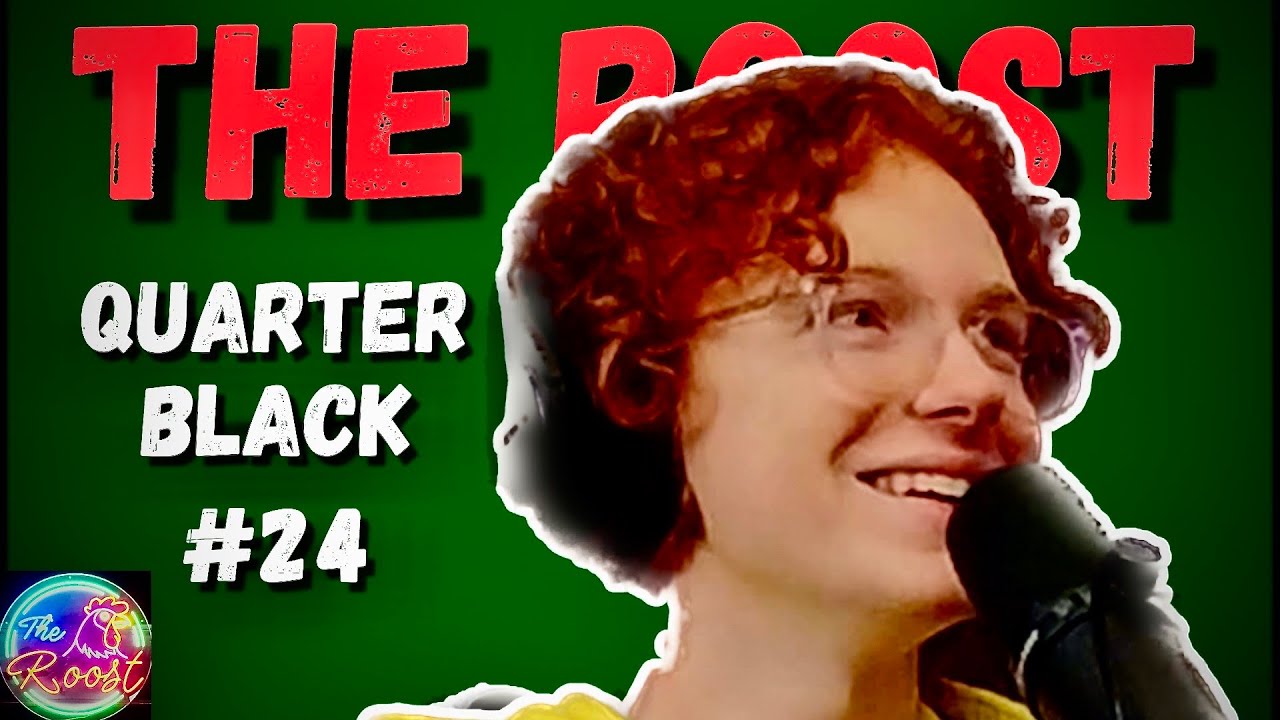 Quarter Black - (The Roost) #24